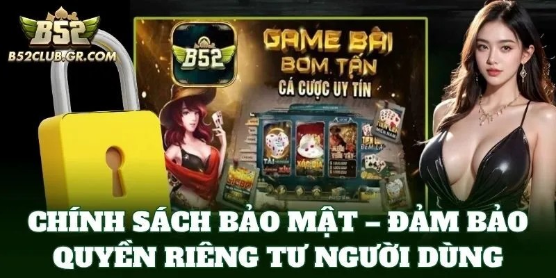 Chính Sách Bảo Mật – Đảm bảo quyền riêng tư người dùng