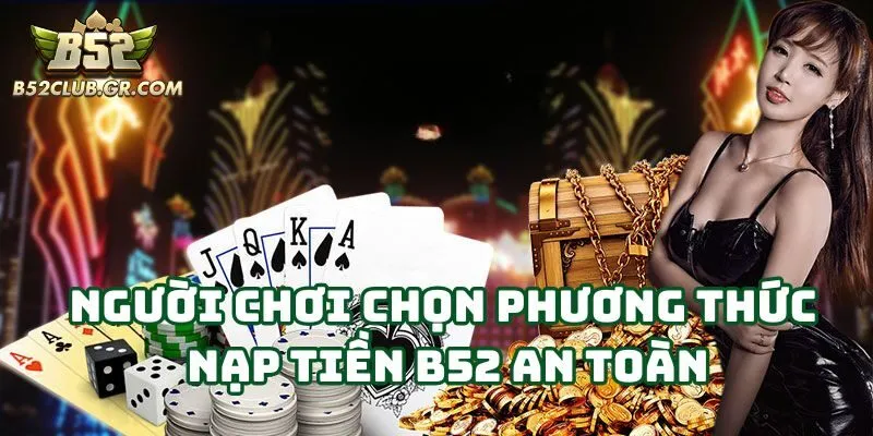 Hướng dẫn người chơi Nạp Tiền an toàn và đúng cách