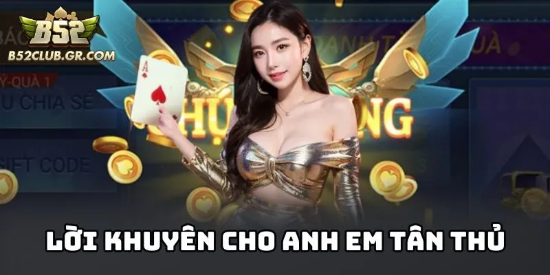 Lời khuyên cho anh em tân thủ