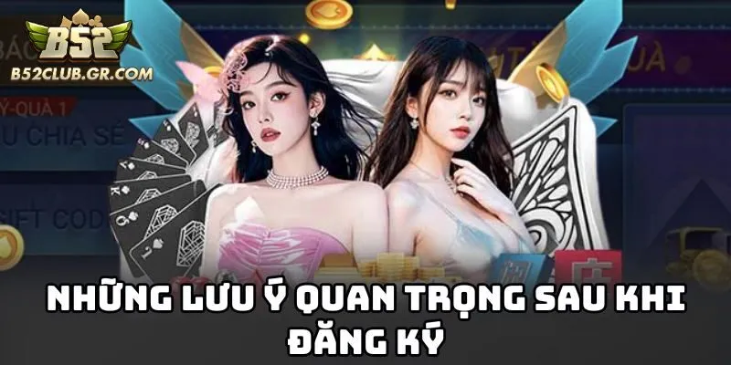 Những lưu ý quan trọng sau khi đăng ký